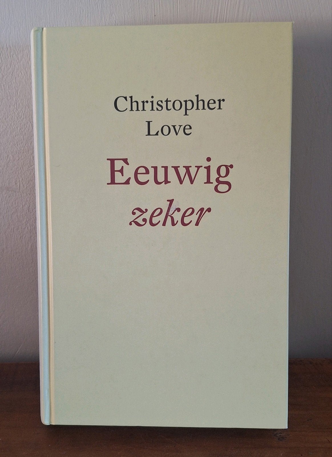 Christopher Love - Eeuwig zeker, Ophalen of Verzenden, Zo goed als nieuw, Ch. Love