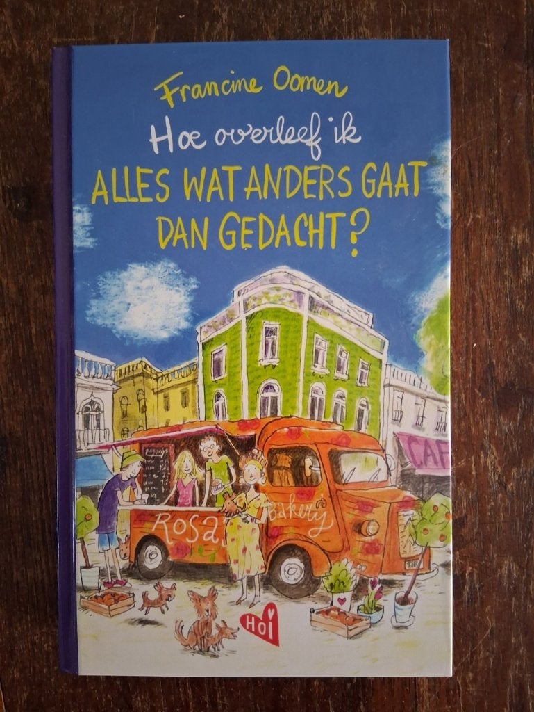 Hoe overleef ik Alles wat anders gaat dan gedacht?, Ophalen, Zo goed als nieuw, Francine Oomen