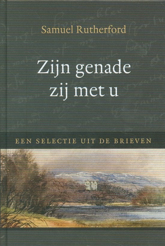 Samuël Rutherford: Zijn genade zij met u., Christendom | Protestants, Ophalen of Verzenden, Zo goed als nieuw, Samuël Rutherford