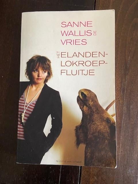 Het Elandenlokroepfluitje - Sanne Wallis de Vries, Ophalen of Verzenden, Gelezen