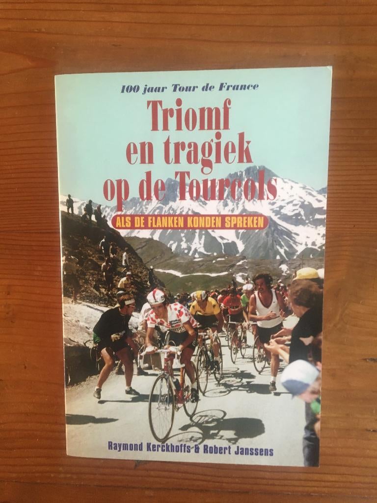 wielerboek- Triomf en tragiek op de tourcols, Ophalen of Verzenden, Zo goed als nieuw, Lopen en Fietsen