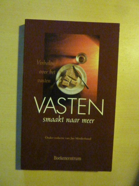J. Minderhoud - Vasten smaakt naar meer, Boeken, Verzenden, Zo goed als nieuw
