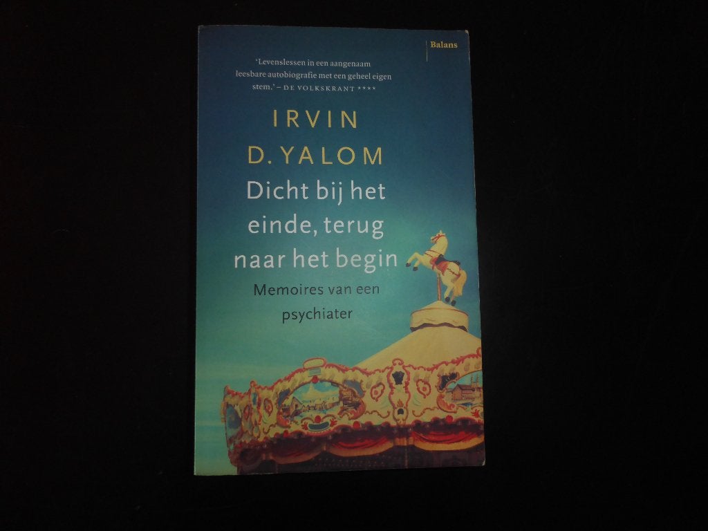 Irvin D. Yalom - Dicht bij het einde, terug naar het begin, Boeken, Gelezen, Overige, Ophalen of Verzenden, Irvin D. Yalom