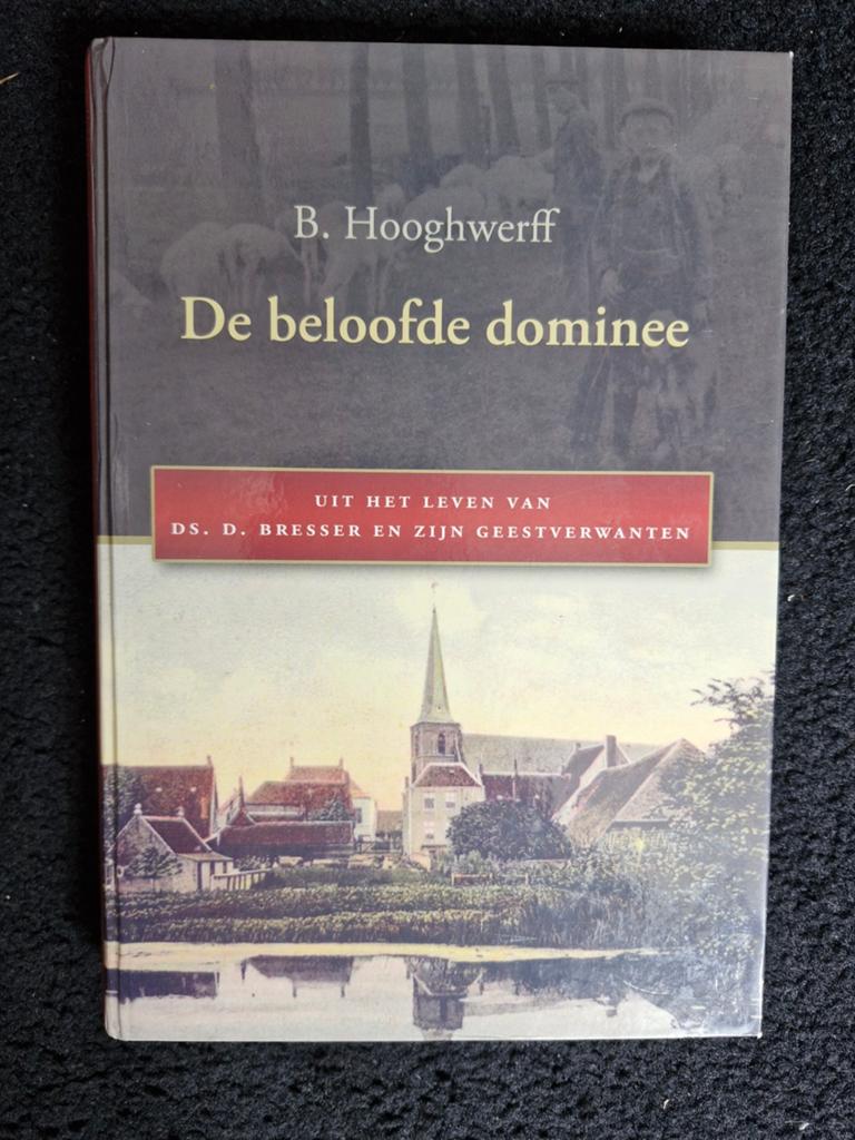 De Beloofde Dominee - B. Hooghwerff (Ds. D. Bresser), Ophalen of Verzenden, Zo goed als nieuw