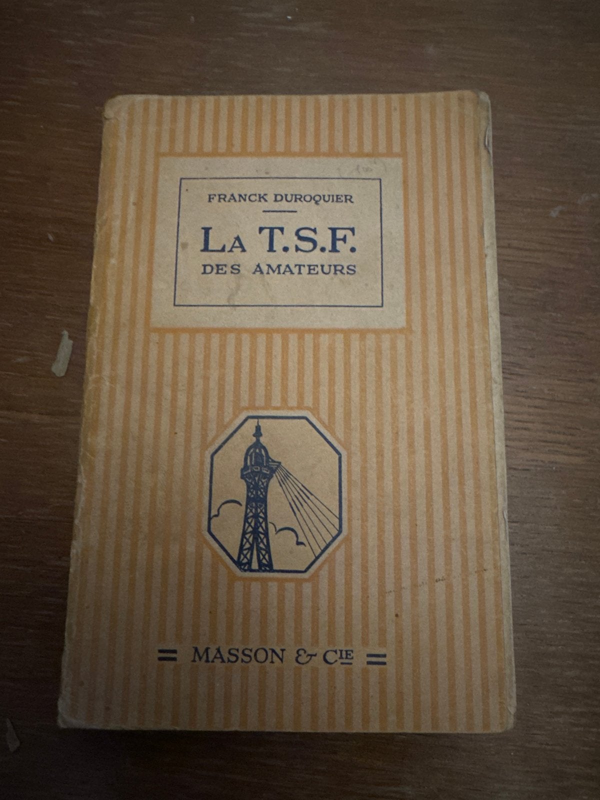 La T.S.F. des Amateurs - Franck Duroquier (1922), Ophalen of Verzenden, Gelezen, Elektrotechniek