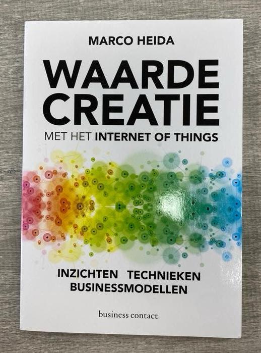 Waarde creatie met het Internet of Things, Boeken, Informatica en Computer, Zo goed als nieuw, Internet of Webdesign, Ophalen of Verzenden