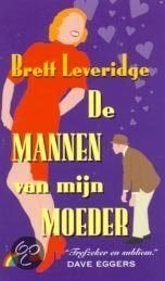BRETT LEVERIDGE De mannen van mijn moeder, Boeken, Essays, Columns en Interviews, Gelezen, Eén auteur, Ophalen of Verzenden