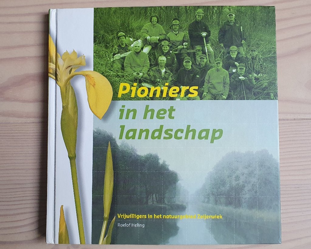 Pioniers ih landschap, Vrijwilligers natuurgebied Zeijerwiek, Roelof Heling, Verzenden, Zo goed als nieuw, Natuur algemeen