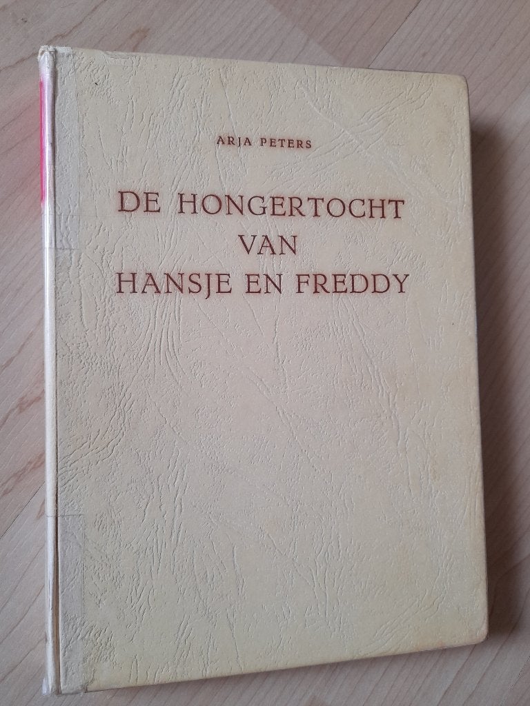 DE HONGERTOCHT VAN HANSJE EN FREDDY Arja Peters, Ophalen of Verzenden, Gelezen