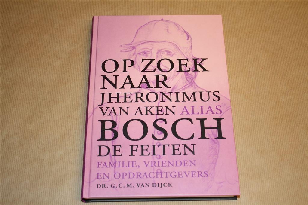 Op zoek naar Jheronimus van Aken, alias Bosch, Ophalen of Verzenden, Zo goed als nieuw