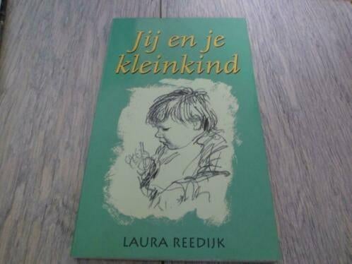 Jij en je kleinkind - Laura Reedijk, Boeken, Ophalen of Verzenden, Zo goed als nieuw