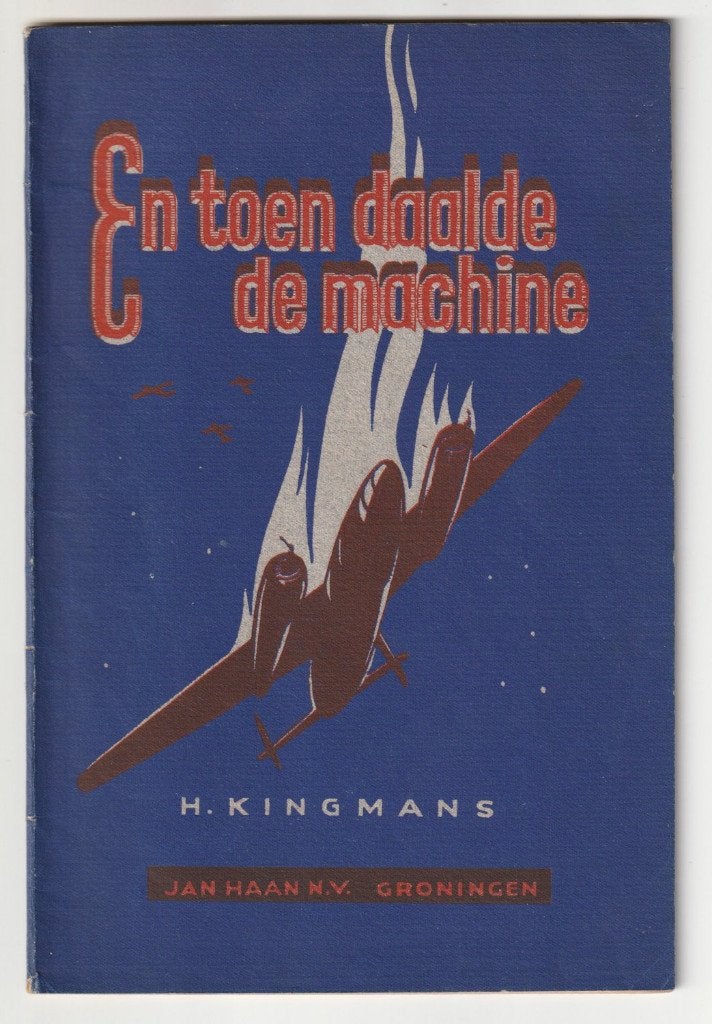 WOII kinderboek H. Kingmans En toen daalde de machine 1946, Boeken, Verzenden, Algemeen, Tweede Wereldoorlog, Gelezen