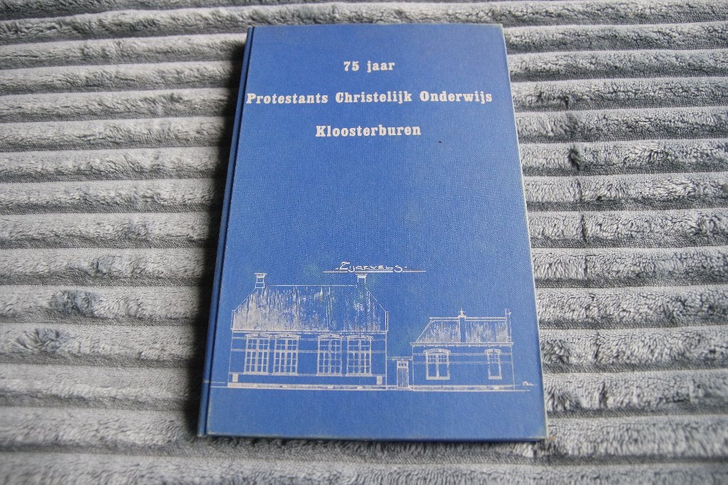 75 jaar protestants christelijk onderwijs kloosterburen, Ophalen of Verzenden, Gelezen