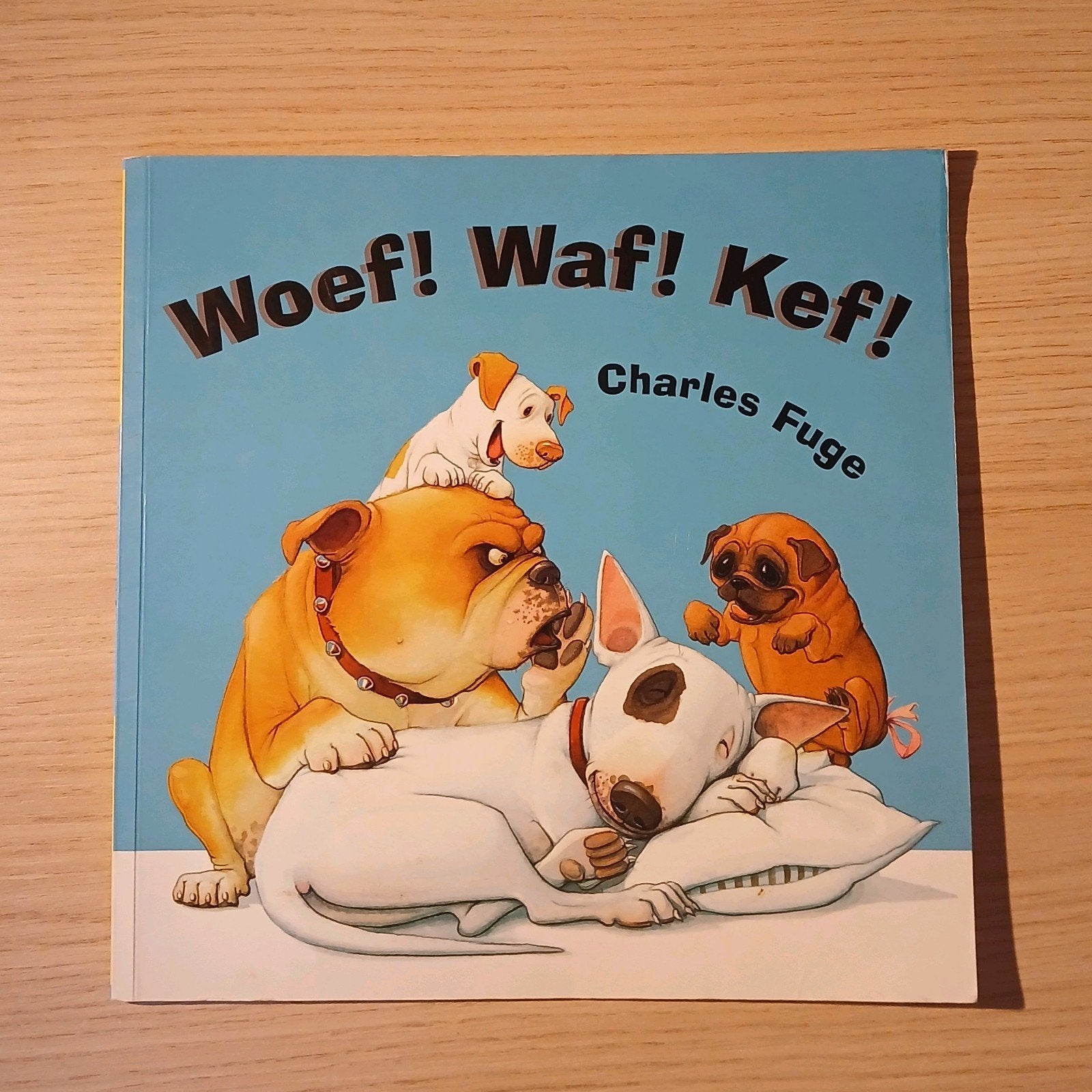 Woef! Waf! Kef! - Charles Fuge (Kinderboek), Fictie algemeen, Jongen of Meisje, Ophalen of Verzenden, Zo goed als nieuw