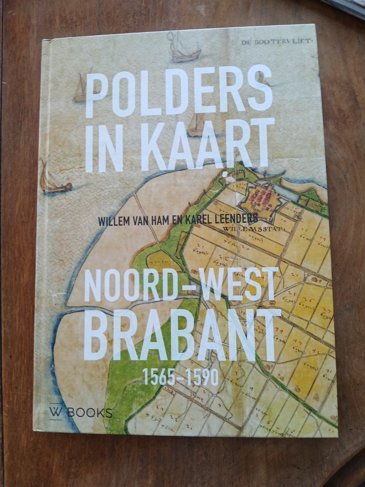 WD015  Polders in Kaart: Noord-West Brabant 1565-1590, Overige atlassen, Willem van Ham en Karel Leenders, Voor 1800, Ophalen of Verzenden