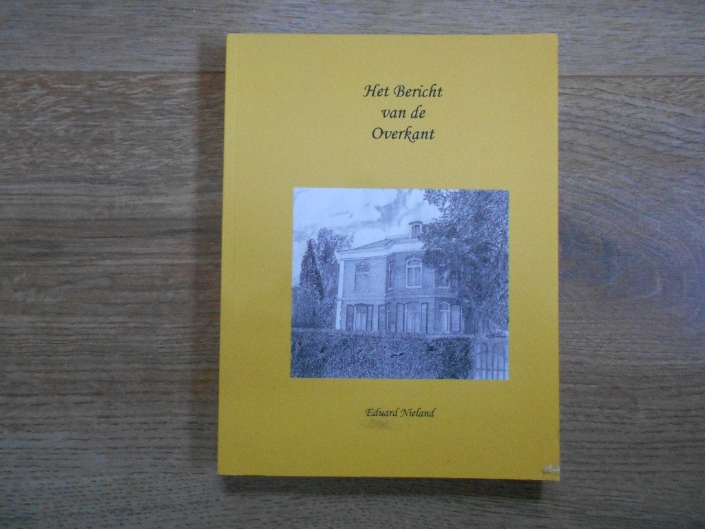 Eduard Nieland Het bericht van de overkant, Boeken, Ophalen of Verzenden, Tweede Wereldoorlog, Zo goed als nieuw, Overige onderwerpen