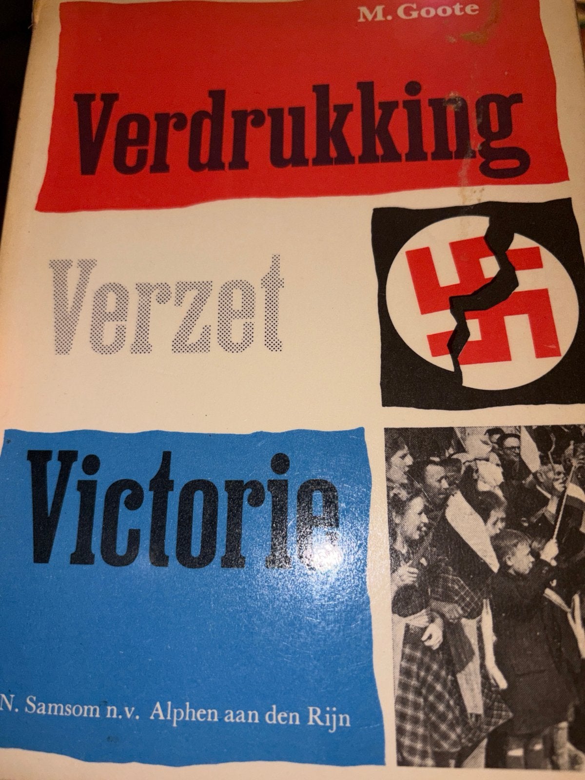 Verdrukking, Verzet, Victorie - M. Goote (WOII), Ophalen, Tweede Wereldoorlog, Gelezen, Algemeen