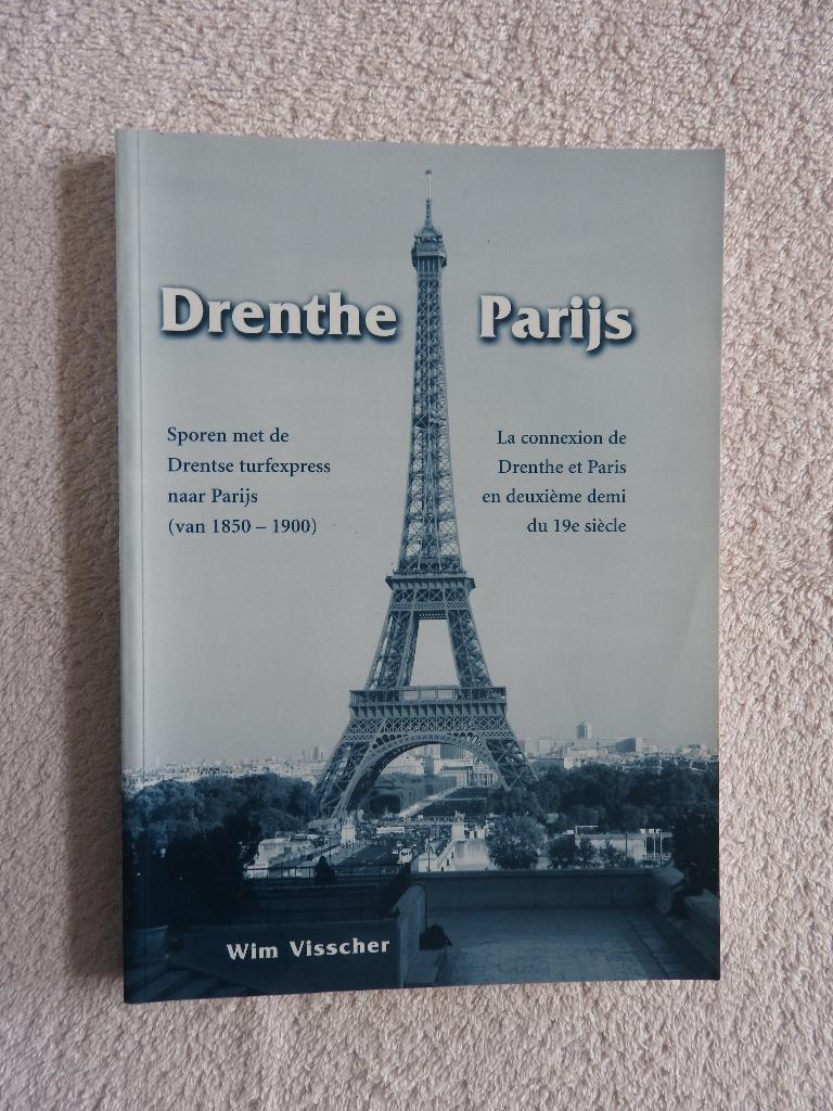 Drenthe - Parijs - Sporen met de Drentse turfexpress, Boeken, Ophalen of Verzenden, Zo goed als nieuw