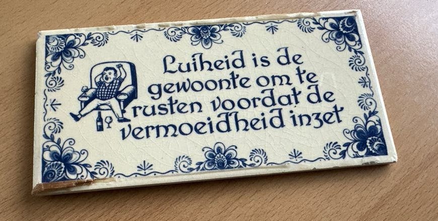 Sphinx Tegel spreuk tegeltjeswijsheid Luiheid is de gewoonte, Ophalen of Verzenden
