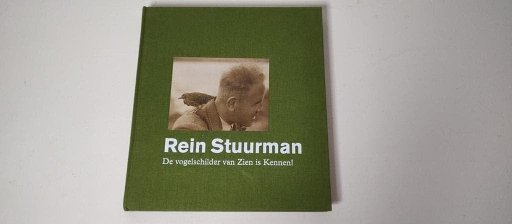 REIN STUURMAN -De vogelschilder van Zien is Kennen!, Ophalen of Verzenden, Zo goed als nieuw, Rein Stuurman, Schilder- en Tekenkunst