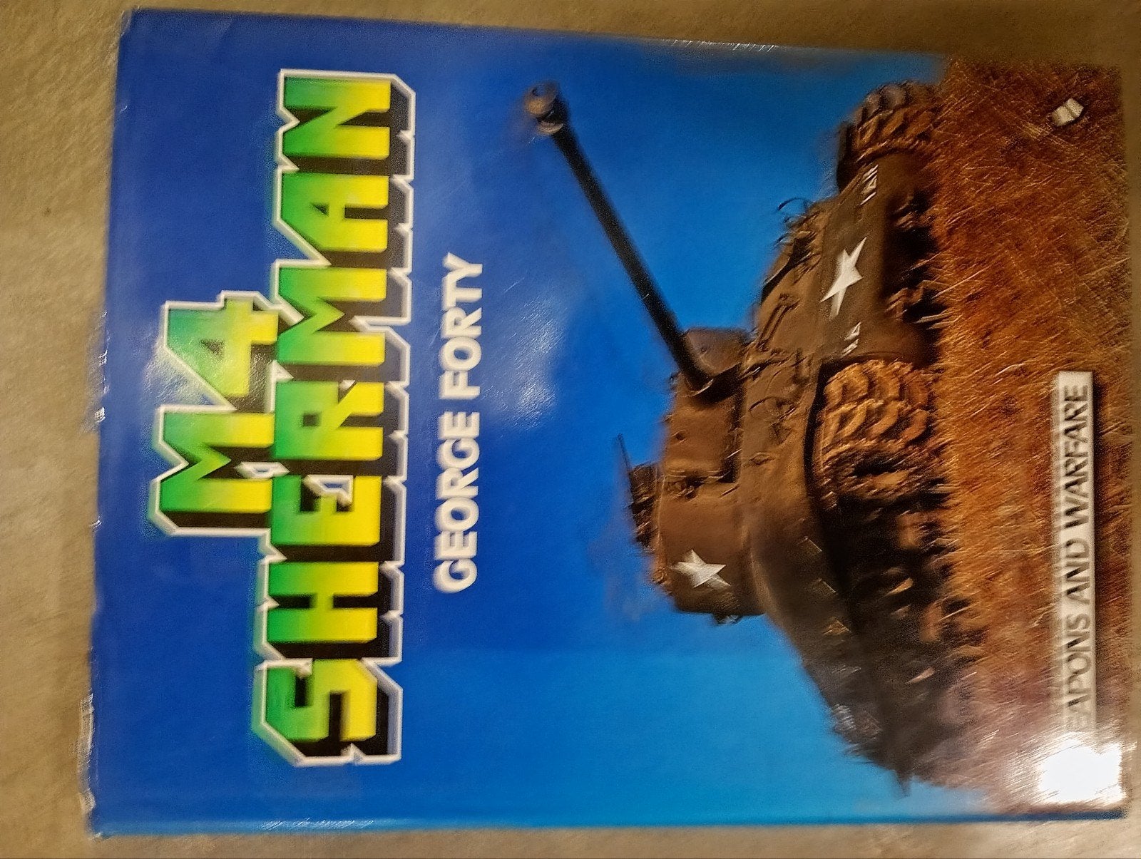 M4 Sherman: Weapons and Warfare door George Forty, George Forty, Ophalen of Verzenden, Landmacht, Tweede Wereldoorlog