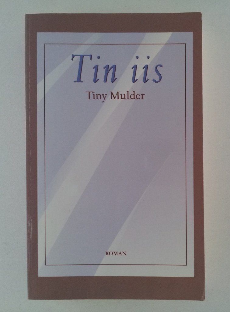 Mulder, Tiny - Tin iis / Roman, Verzenden, Gelezen