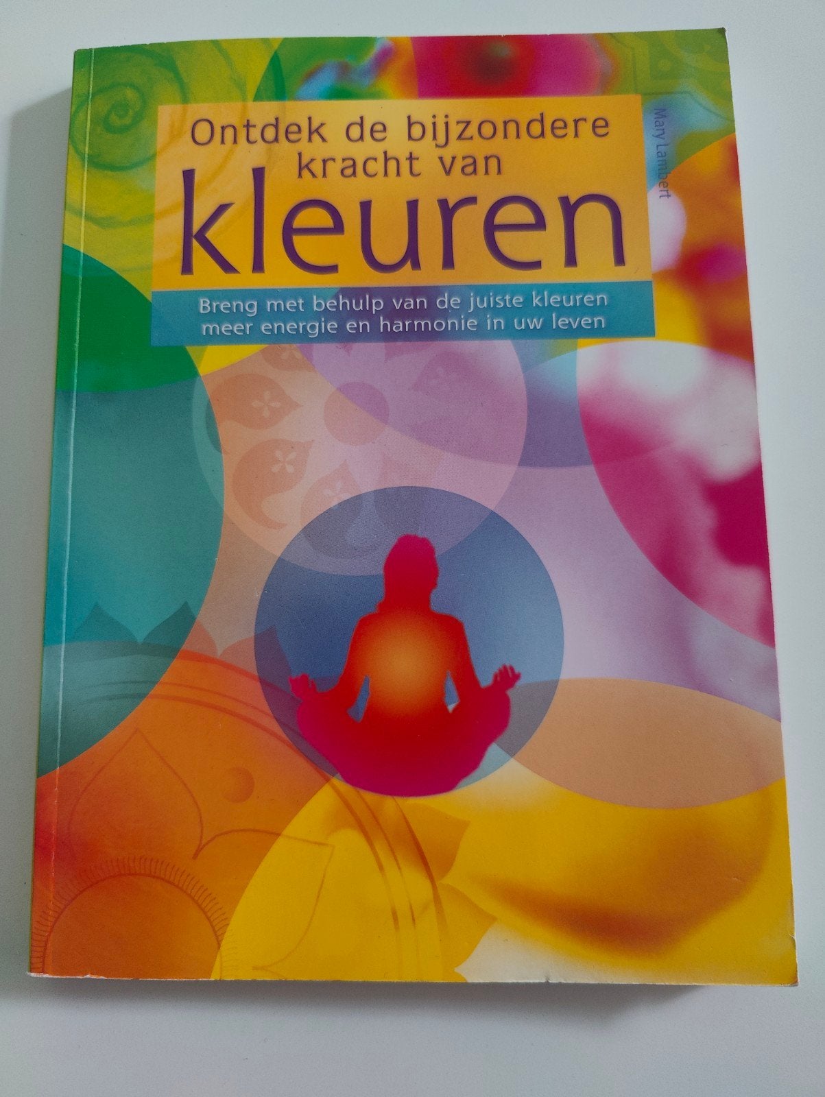 Ontdek de bijzondere kracht van kleuren - Mary Lambert, Ophalen of Verzenden