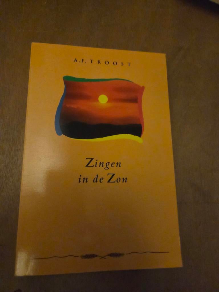 Zingen in de Zon - A.F. Troost (Boek), Ophalen of Verzenden