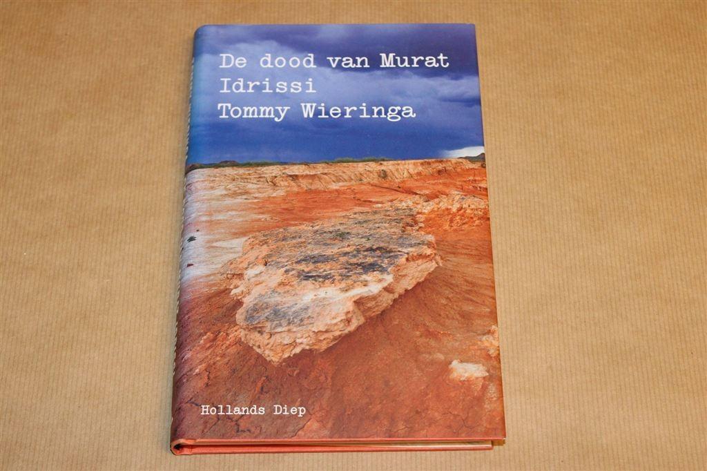De Dood van Murat Idrissi — Tommy Wieringa — Roman, Ophalen of Verzenden, Zo goed als nieuw