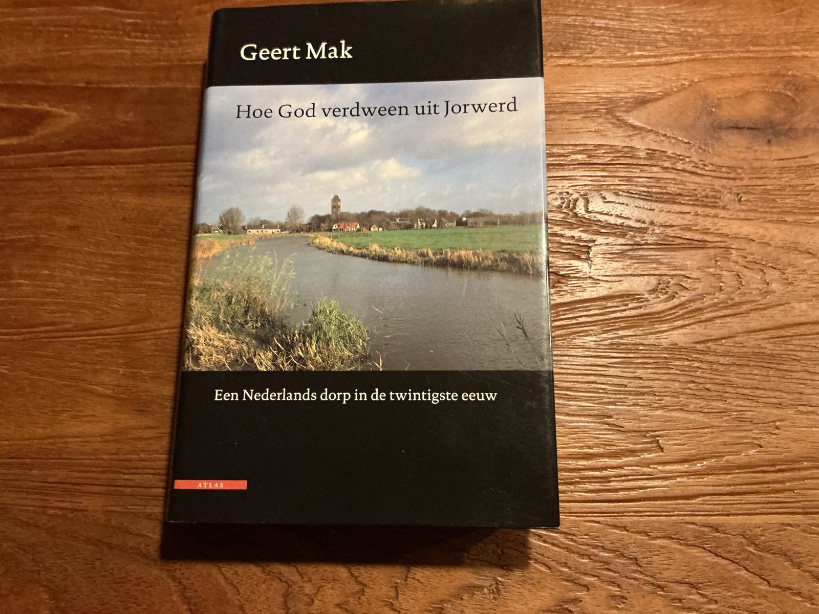 Hoe God verdween uit Jorwerd - Geert Mak, Boeken, Ophalen of Verzenden, 20e eeuw of later, Zo goed als nieuw