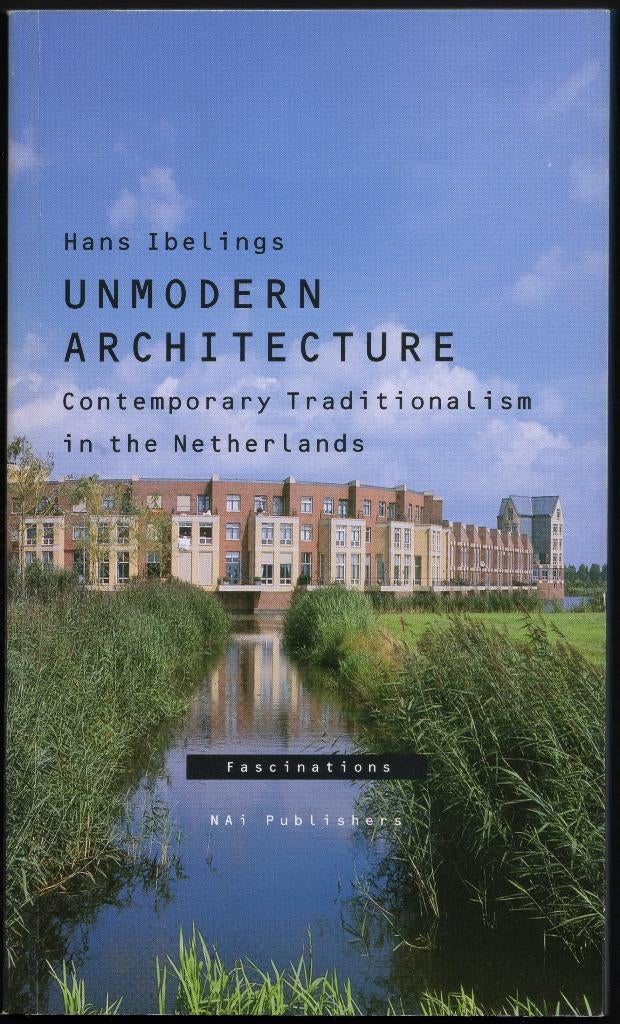 Unmodern Architecture - Contemporary Traditionalism, Ophalen of Verzenden, Gelezen, Architectuur algemeen