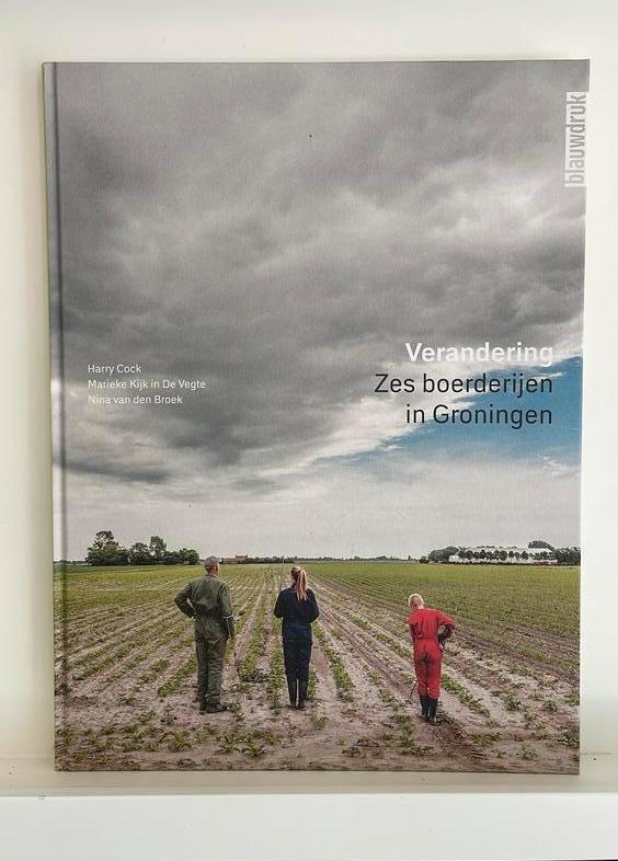 Verandering Zes Boerderijen in Groningen - Nieuw, Boeken, Marieke Kijk in de Vegte; Harry Cock; Nina van den Broek, Sociale wetenschap