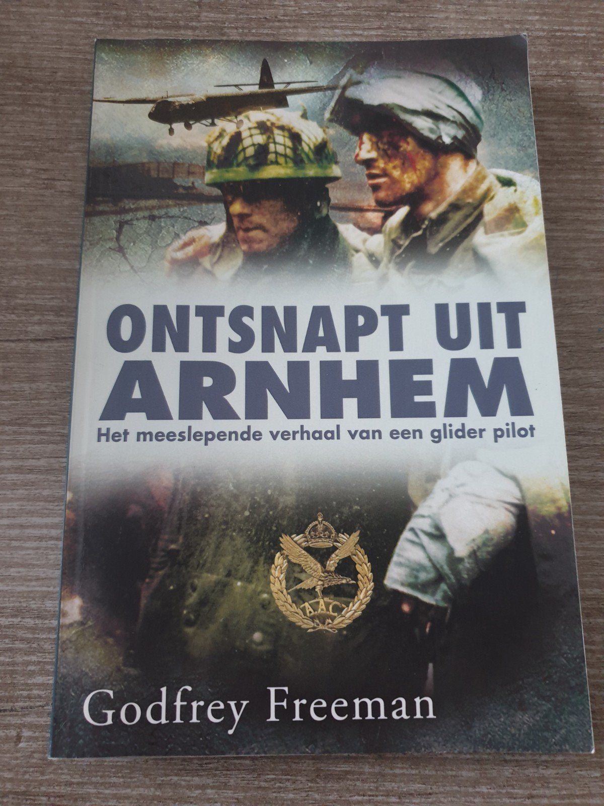Ontsnapt uit Arnhem - Het verhaal van een glider piloot, Godfrey Freeman, Ophalen of Verzenden, Luchtmacht, Tweede Wereldoorlog