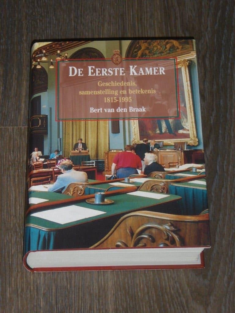 DE EERSTE KAMER - Bert van den Braak, Boeken, Bert van den Braak, Ophalen of Verzenden, Zo goed als nieuw, Nederland