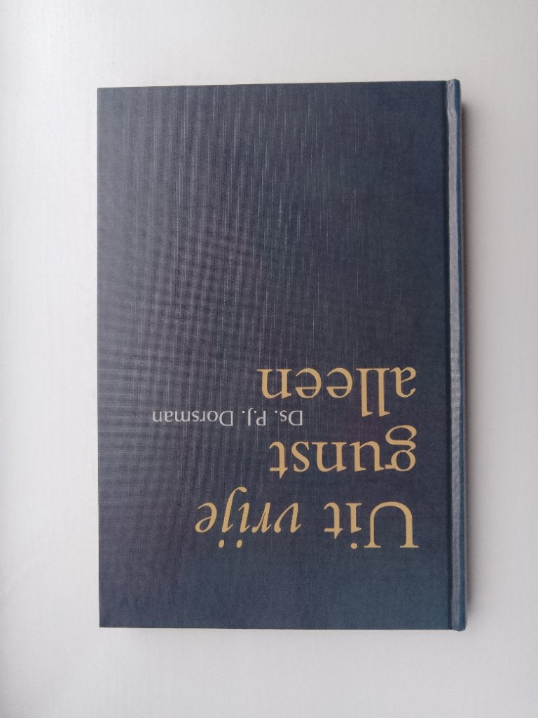 Uit vrije gunst alleen - ds. P.J. Dorsman, Boeken, Ophalen of Verzenden, Zo goed als nieuw, P.J. Dorsman, Christendom | Protestants
