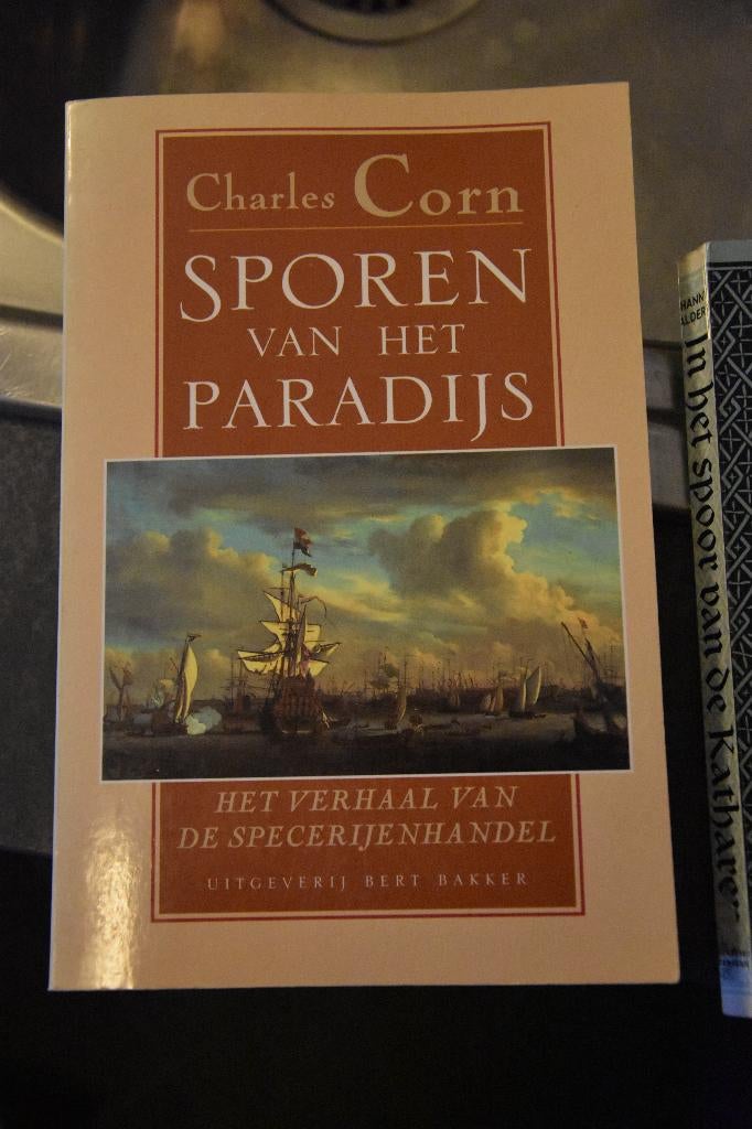 Sporen uit t paradijs ,de specerijenhandel Charles Corn. eva, Boeken, Ophalen of Verzenden, 15e en 16e eeuw, Zo goed als nieuw