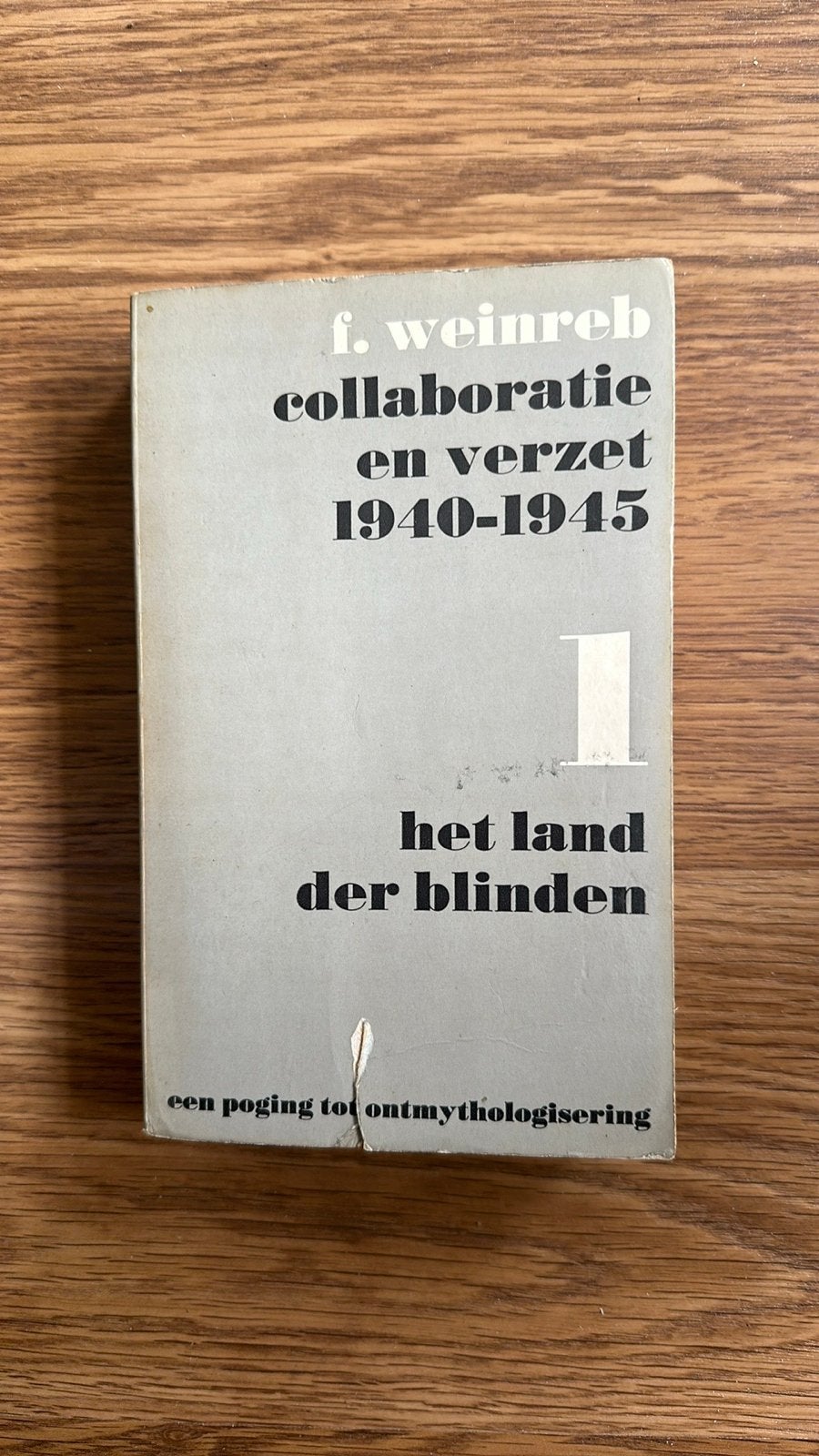 F. Weinreb - Collaboratie en Verzet 1940-1945 Deel 1, Ophalen of Verzenden, Tweede Wereldoorlog, Gelezen, Algemeen