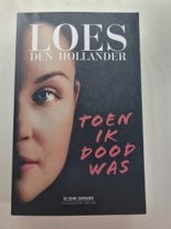 Toen ik dood was, Loes den Hollander, Ophalen of Verzenden, Zo goed als nieuw