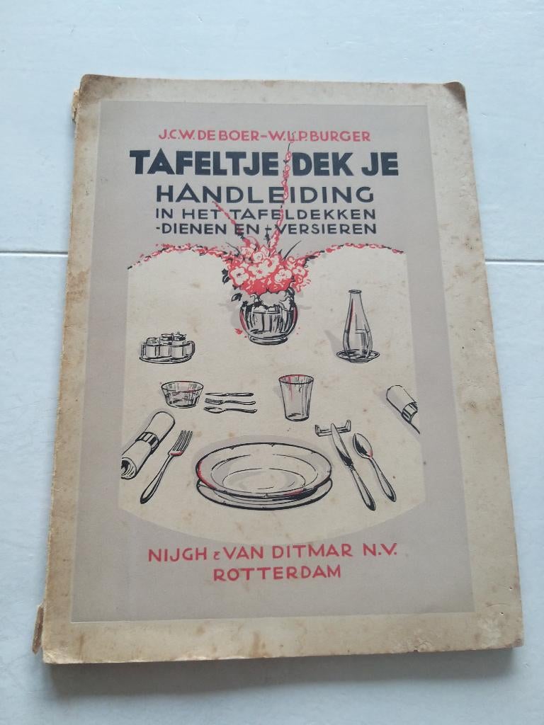 Tafeltje dek je. Handleiding tafeldekken,dienen, versieren., Ophalen of Verzenden, Gelezen, J C W DE BOER W L P BURGER Nijgh