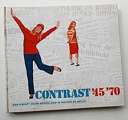 Contrast ’45 ’70, Boeken, Ophalen of Verzenden, 20e eeuw of later, Gelezen