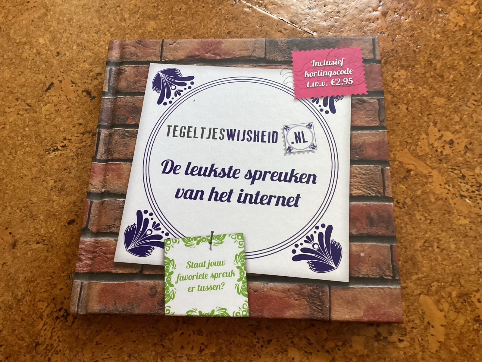 Tegeltjeswijsheid: De leukste spreuken van het internet, Ophalen of Verzenden, Nieuw, Nederland