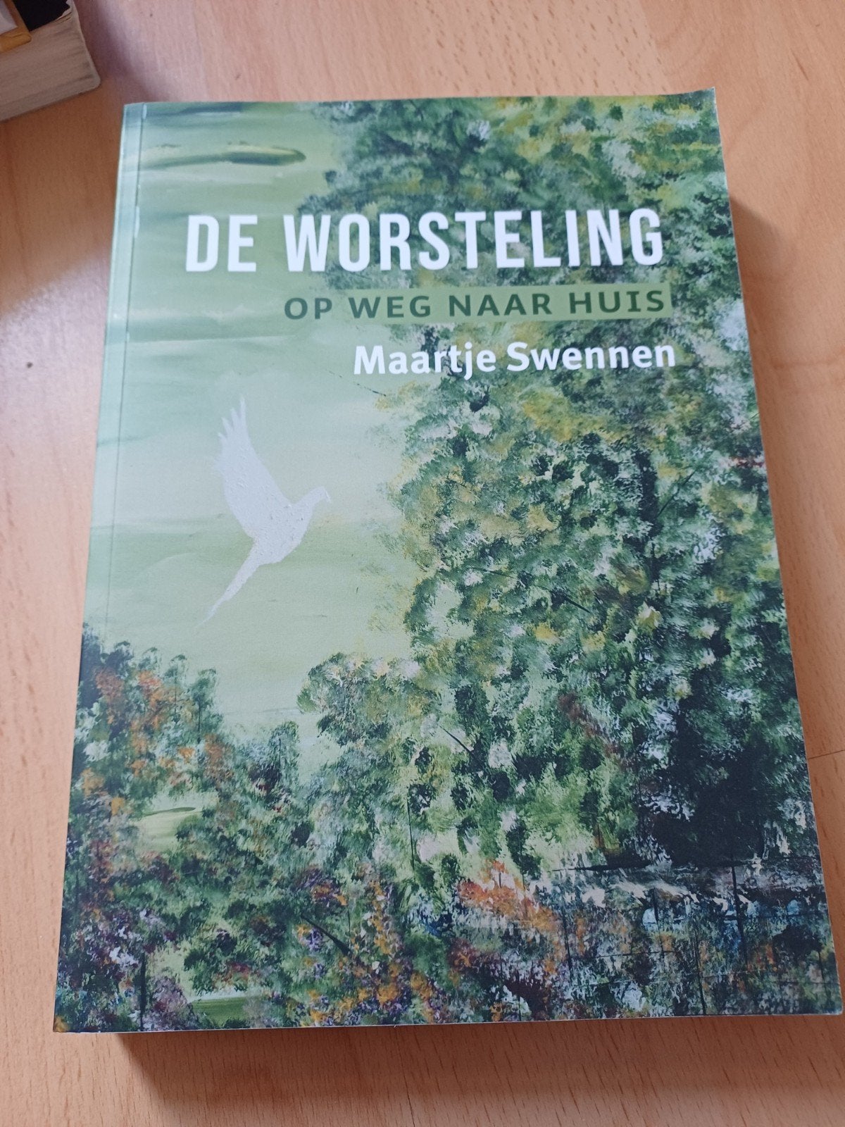 De Worsteling: Op Weg Naar Huis - Maartje Swennen, Ophalen of Verzenden, Gelezen, Maartje Swennen