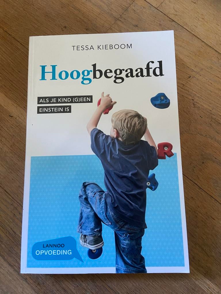 Hoogbegaafd - Als je kind (g)een Einstein is - Tessa Kieboom, Ophalen of Verzenden, Zo goed als nieuw, Opvoeding vanaf 10 jaar