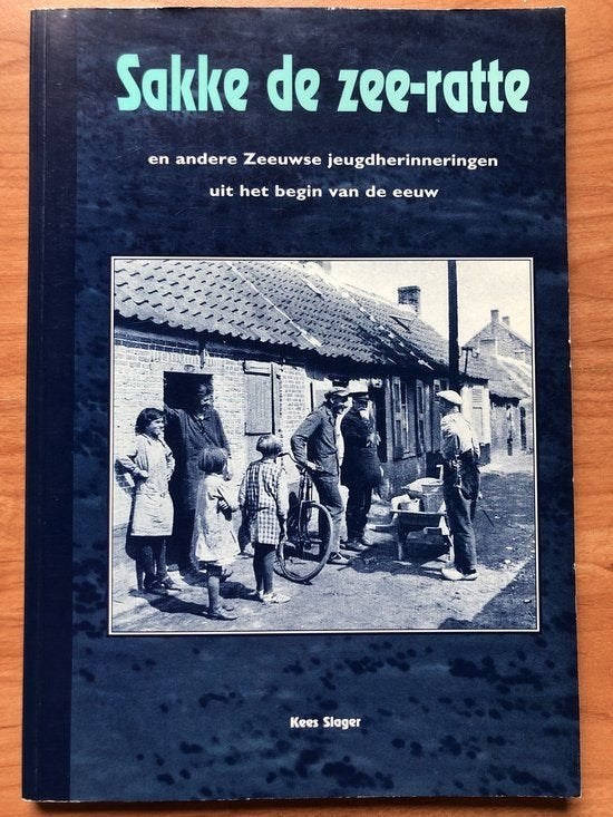 Sakke de zee-ratte, Zeeland, Kees Slager, 1997, foto's, mooi, 20e eeuw of later, Ophalen of Verzenden, Zo goed als nieuw, Kees Slager