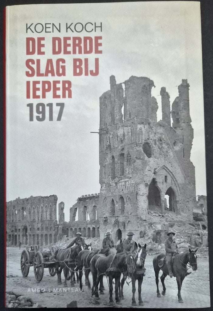 De Derde Slag bij Ieper 1917 - Koen Koch, Koen Koch, Ophalen of Verzenden, Zo goed als nieuw, Voor 1940