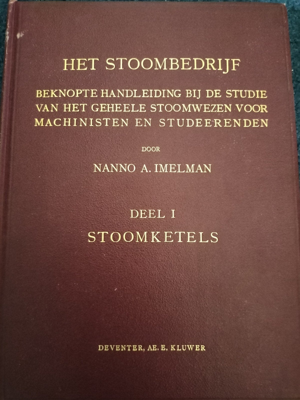 Het Stoombedrijf - Nanno A. Imelman (Deel I, II & III), Ophalen of Verzenden, Gelezen, Werktuigbouwkunde, Nanno A. Imelman