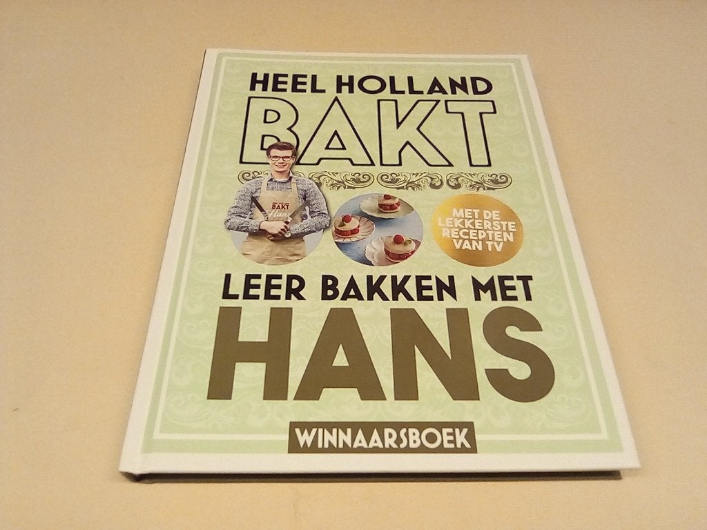 Heel Holland Bakt: Leer Bakken met Hans (Winnaarsboek), Boeken, Taart, Gebak en Desserts, Hans, Ophalen of Verzenden, Zo goed als nieuw