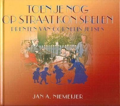 Niemeijer : Prenten Jetses -Toen je nog op straat kon spelen, Ophalen of Verzenden, Zo goed als nieuw