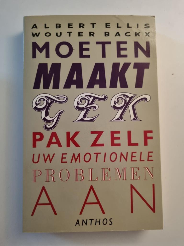 Wouter Backx - Moeten maakt gek, Ophalen of Verzenden, Zo goed als nieuw, Ontwikkelingspsychologie, Wouter Backx; Albert Ellis