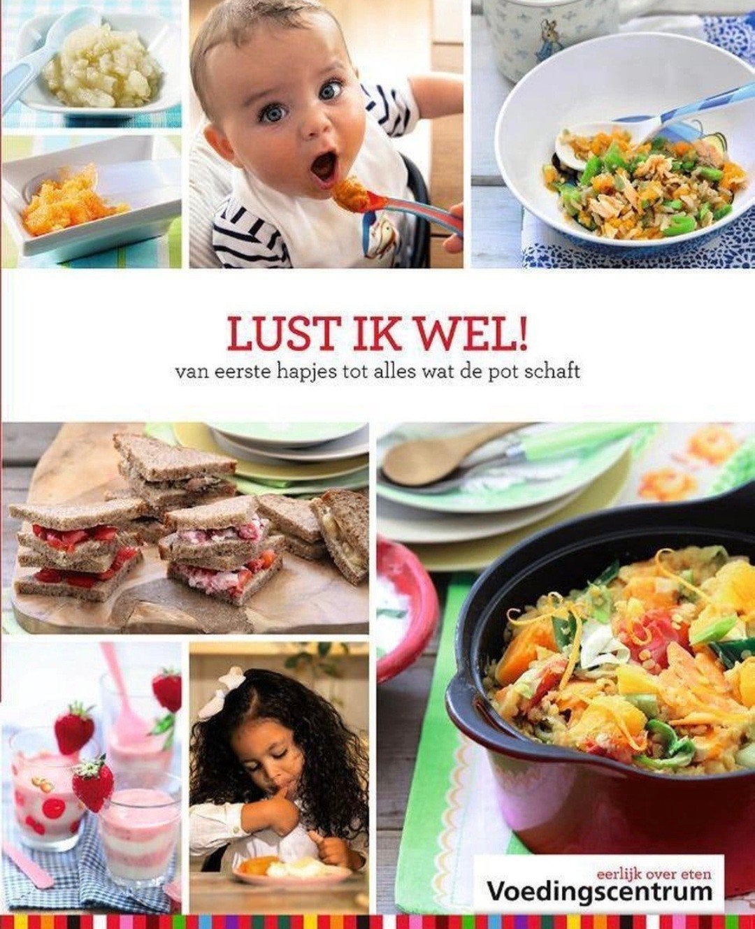 Lust ik wel! - Voedingscentrum Nederland

van eerste hapjes, Boeken, Verzenden, Zo goed als nieuw, Nederland en België